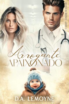 Arrogante Apaixonado (Deuses de Branco. Livro 3)