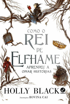 Como o Rei de Elfhame aprendeu a odiar histórias (Povo do ar. Livro 3,5)