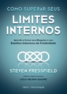 Como superar seus limites internos: Aprenda a vencer seus bloqueios e suas batalhas interiores de criatividade