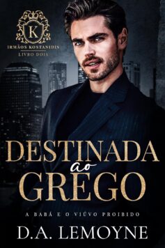 Destinada ao Grego: A Babá e o Viúvo Proibido (Irmãos Kostanidis. Livro 2)