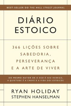 Diário estoico: 366 lições sobre sabedoria, perseverança e a arte de viver