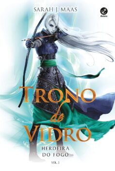 Herdeira do fogo (Trono de Vidro Vol. 3)