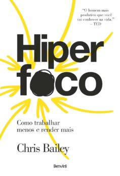 Hiperfoco: Como trabalhar menos e render mais