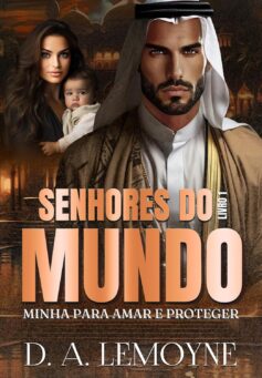 Minha Para Amar e Proteger (Senhores do Mundo. Livro 1)