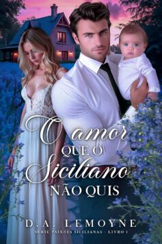 O Amor Que o Siciliano Não Quis (Paixões Sicilianas. Livro 1)