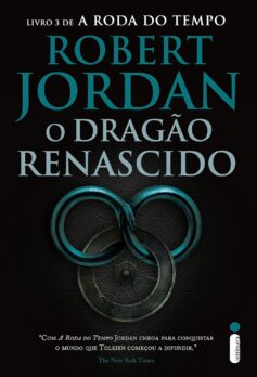 O Dragão Renascido (A Roda do Tempo. Vol. 3)