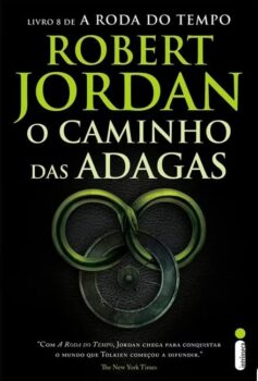 O caminho das adagas (A Roda do Tempo. Vol. 8)