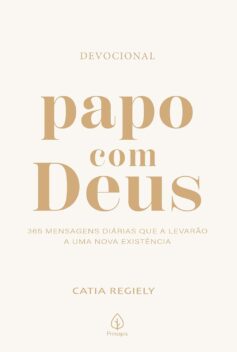 Papo com Deus – 365 mensagens diárias