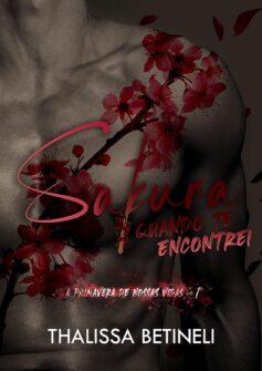 Sakura, quando te encontrei (A Primavera de Nossas Vidas. Livro 1)